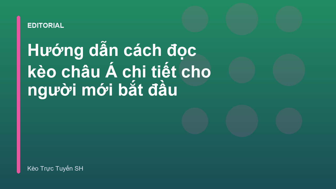 Hướng dẫn đọc kèo châu Á cho người mới